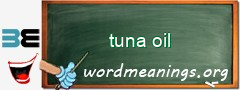 WordMeaning blackboard for tuna oil